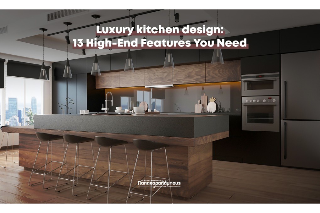 Luxury Kitchen Design: 13 High-End Features You Need